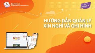 [Easy Education] 15. Hướng dẫn xin nghỉ và ghi hình trên Easy Education