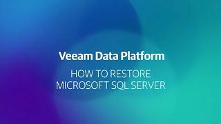 Protecting and restoring SQL Server with Veeam