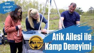 ATİK AİLESİ YENİ KAMP MALZEMELERİNİ DENİYOR! ŞİŞME ÇADIR & KAMP MUTFAK ÜNİTESİ & KAMPTA DUŞ!