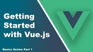 Getting Started with Vue.js