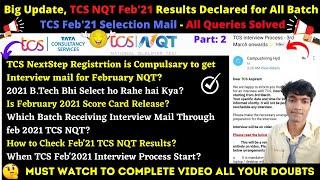 Part:2 Big Update, TCS NQT February 2021 Results Mail |TCS Feb'21 Selection Mail-All Queries Solved