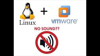 How to Fix Sound Issue for Linux in VMware Player / Workstation