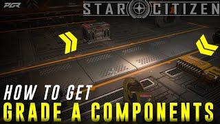 Alternative Way To Get GRADE A Components in Star Citizen 4.0