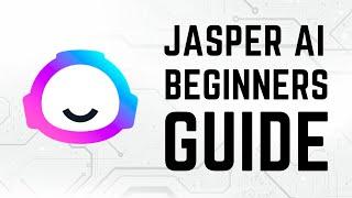 Jasper AI - Complete Beginners Guide