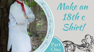 How to Make an 18th century Shirt- Part 1