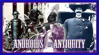 STEAM-POWERED ROBOTS & ANDROIDS of ANTIQUITY 1700s-1800s Rare Historical Photos MUST SEE TO BELIEVE!