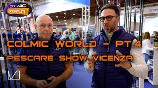 COLMIC WORLD - PT.4 - PESCARE SHOW VICENZA