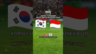 Jadwal Timnas Indonesia U19 vs Korsel U19 | Jadwal Seoul Earth On Us Cup 2024 Hari Ini Live Indosiar