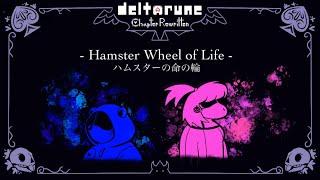 [DELTARUNE: Chapter Rewritten] Hamster Wheel Of Life