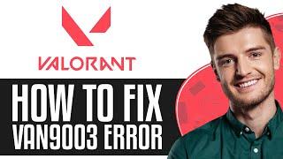 How to Fix This Build of Vanguard is Out of Compliance (2024) - VAN9003 Error in Valorant Windows 11