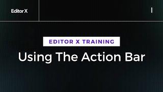 Using The Action Bar in Editor X | Wix Editor X Tutorial