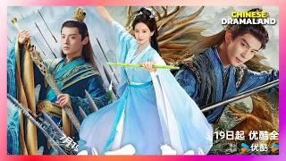 Top 10 Upcoming Chinese Historical Fantasy Dramas Set To Air - IN THE SECOND HALF OF 2024