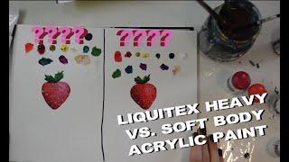 Heavy vs. soft body acrylic paint what's the difference? - testing Liquitex paints