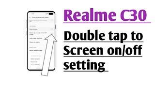 Realme C30 Double tap to Screen on/off setting