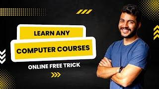 Learn Any Computer Course Free Online Trick