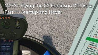 MSFS - Flying the CS Robinson R22 Beta Part 1 - Startup and Hover