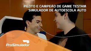 Piloto e campeão de game testam simulador de autoescola - ProSimulador