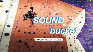 FREE NO COPYRIGHT MUSIC #SOUNDBucket: MUCH HIGHER