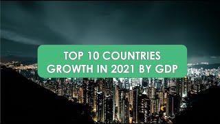 Top 10 Countries Growth in 2021 by GDP