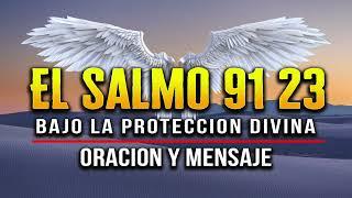 SALMO 91 SALMO 23 "LA ORACION de PROTECCION"  PADRE LIBRAME DE TODO MAL