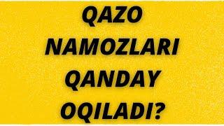 ҚАЗО НАМОЗЛАРИ ҚАНДАЙ ЎҚИЛАДИ? - Аброр Мухтор Алий домла