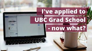 I've applied to UBC grad school - now what?