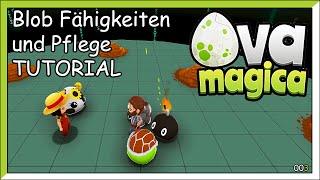 Ova Magica [003] Blob Fähigkeiten und Pflege Tutorial [Deutsch] Let's Play Ova Magica