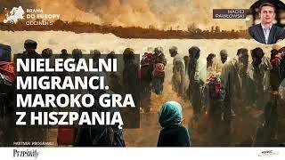 Nielegalna migracja. Jak Maroko gra z Hiszpanią? | Brama do Europy odc. 5