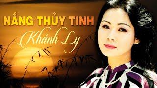 NẮNG THỦY TINH (Sáng Tác: Trịnh Công Sơn) - KHÁNH LY OFFICIAL