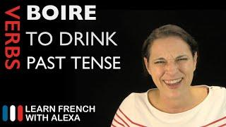 Boire (to drink) — Past Tense (French verbs conjugated by Learn French With Alexa)