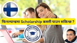 What are the requirements for Finland scholarship? फिनल्यान्डमा Scholarship कसरी पाउन सकिन्छ ?