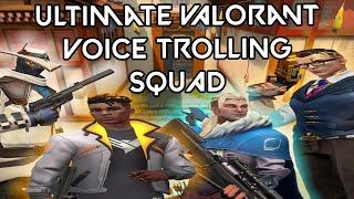 The ULTIMATE VALORANT VOICE TROLLING SQUAD