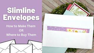 Slimline Envelopes | How to Make Them or Where to Buy Them