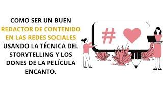 Cómo ser un buen redactor de contenido en las redes sociales usando la técnica del storytelling.