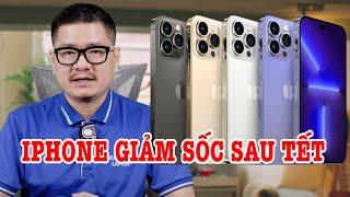 Rất nhiều iPhone GIẢM GIÁ CỰC SỐC SAU TẾT, nên mua máy nào?