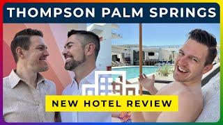 THOMPSON PALM SPRINGS HOTEL REVIEW - Brand New Luxury Hotel in the Desert