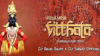 Vitthal Vittha Vitthala || Bambaiya Style || Dj Raja Rajim x Dj Sanju