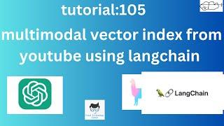 Rag with multimodal vector index from youtube using LangChain|Tutorial:105