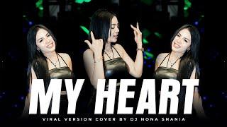 FUNKOT - MY HEART ( VIRAL VERSION ) COVER REMIX BY DJ NONA SHANIA