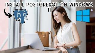 How to Install Postgresql and PGADMIN4 on Windows