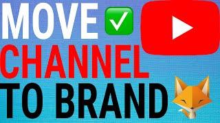How To Move YouTube Channel To Brand Account