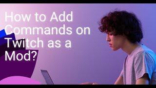 How to Add Commands on Twitch as Mod? Tutorial!