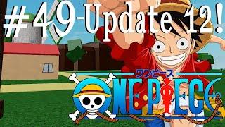 UPDATE 12! - BLOX FRUITS! - Roblox - Episode #49 (Roblox One Piece)