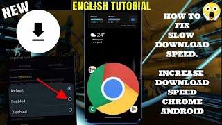 How To Increase Download Speed In Chrome Android || Fix Slow Download Speed On Google Chrome