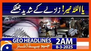 Powerful Earthquake Hits Balochistan | Geo News 2 AM Headlines | 8 March 25