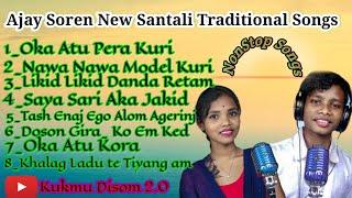 Ajoy Soren Santali Song||Ajay soren Santali New Traditional song 2024 || Santali Nonstop  Song 2024