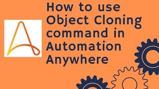 Automation Anywhere tutorial 20 - Object Cloning Command in Automation Anywhere | RPA Training