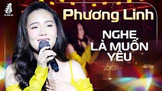 PHƯƠNG LINH Cất Giọng NGHE LÀ MUỐN YÊU - 20 Bài Hát Mới Nhất Của Phương Linh - Cơn Gió Lạ