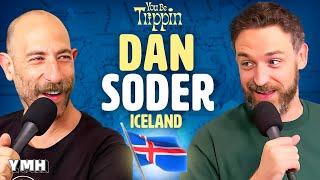 Iceland w/ Dan Soder | You Be Trippin' with Ari Shaffir