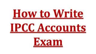 How to write CA IPCC Accounts Paper. Strategy in exam (English)